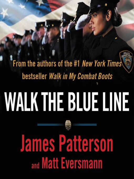 Title details for Walk the Blue Line by James Patterson - Available